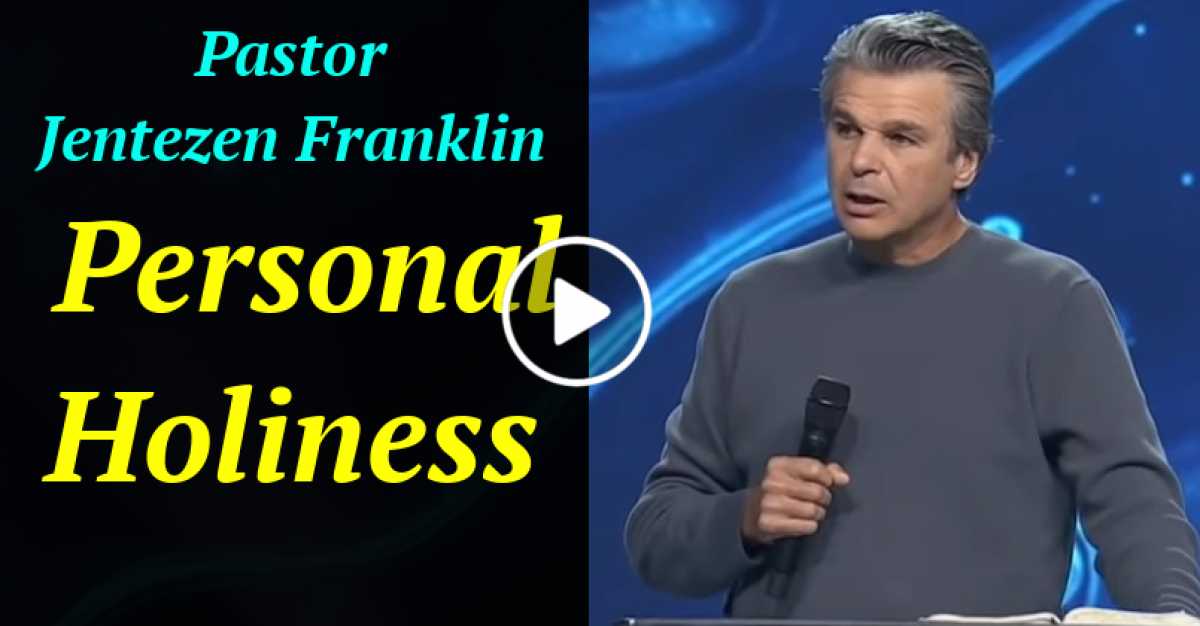 Pastor Jentezen Franklin Personal Holiness