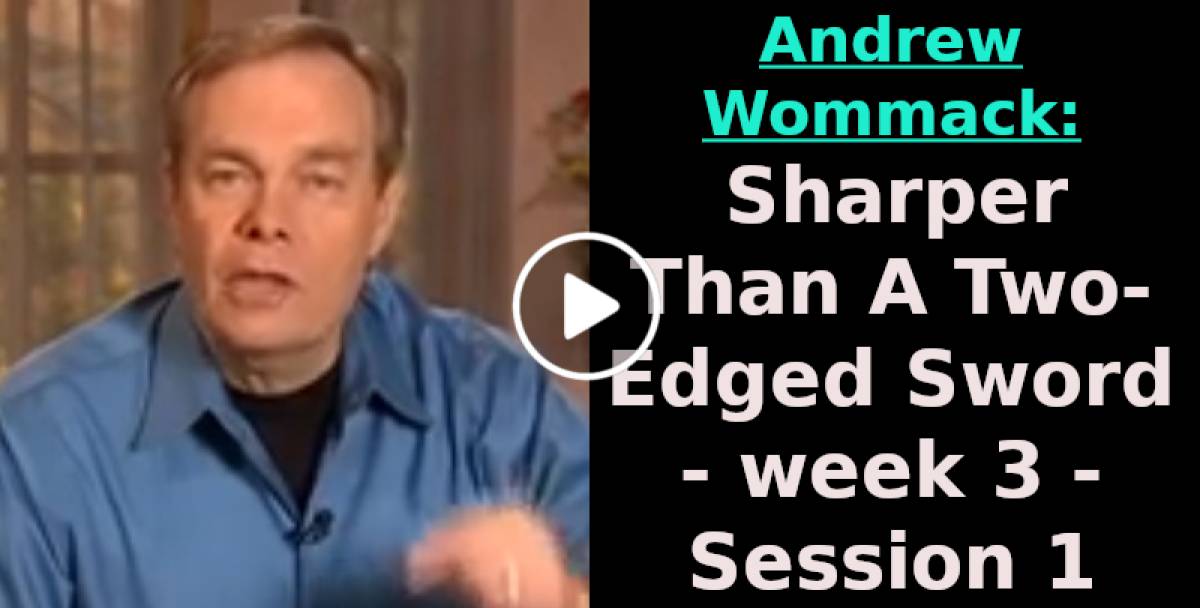Andrew Wommack: Sharper Than A Two-Edged Sword - week 3 - Session 1 (may-06-2023) Andrew Wommack: Sharper Than A Two-Edged Sword - week 3 - Session 1 (may-06-2023)