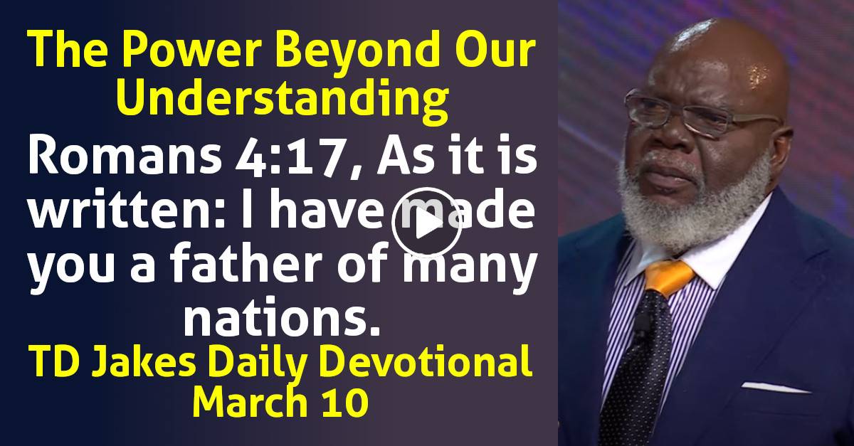 TD Jakes March 10 2024 Daily Devotional The Power Beyond Our   78dab8891c838c74b56d4402e9d569f1 XL 