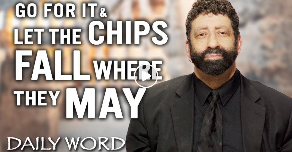 Jonathan Cahn Sermon Go For It & Let The Chips Fall Where They May!