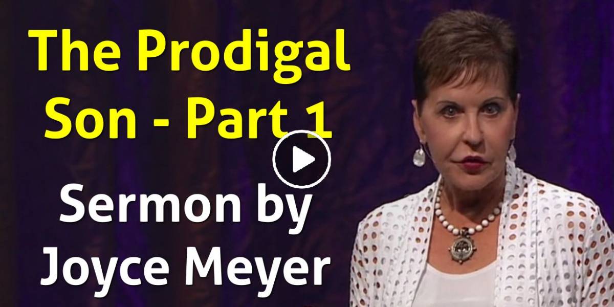 Joyce Meyer (August-01-2021) Watch Sermon: The Prodigal Son - Part 1