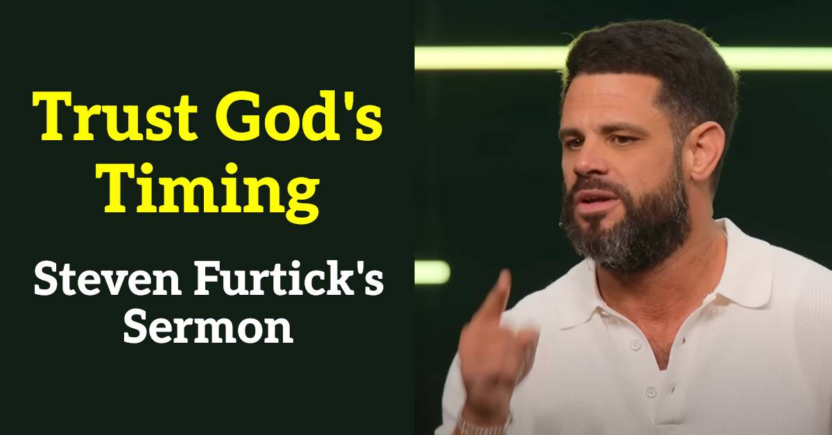 Steven Furtick Sermon Trust God's Timing