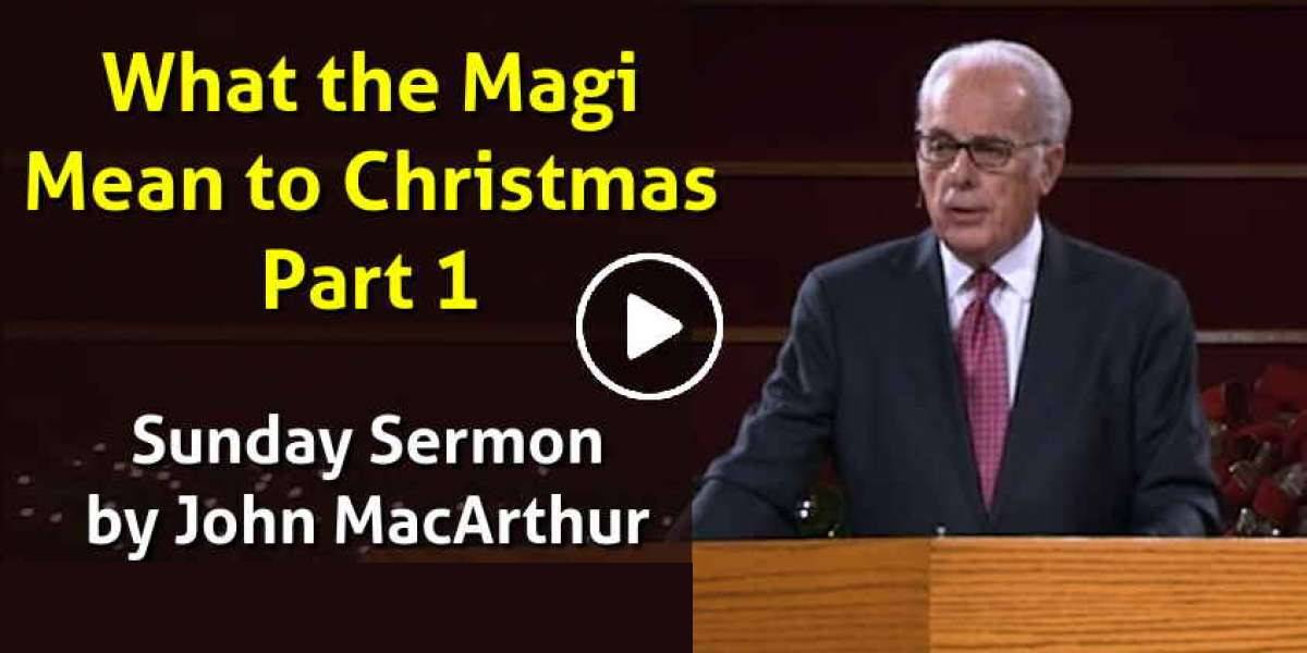 Sunday Sermon by John MacArthur (December-13-2020) What the Magi Mean ...