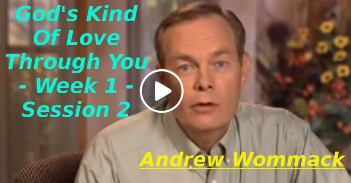 Andrew Wommack: God's Kind Of Love Through You - Week 1 - Session 2 (December-24-2019) Andrew Wommack: God's Kind Of Love Through You - Week 1 - Session 2 (December-24-2019)