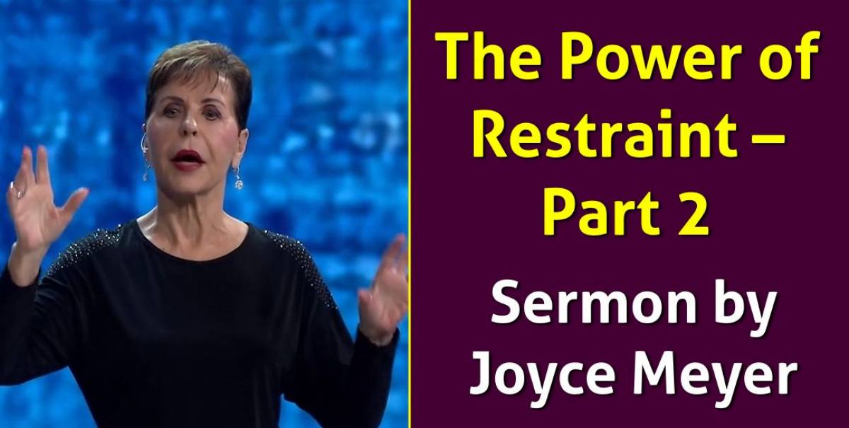 Joyce Meyer - Watch Sermon: The Power Of Restraint – Part 2