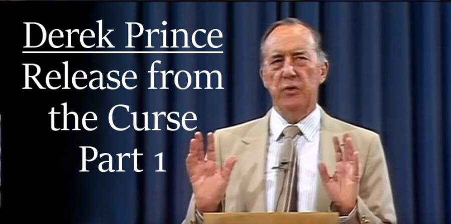 Release from the Curse, Part 1 - Derek Prince Release from the Curse, Part 1 - Derek Prince