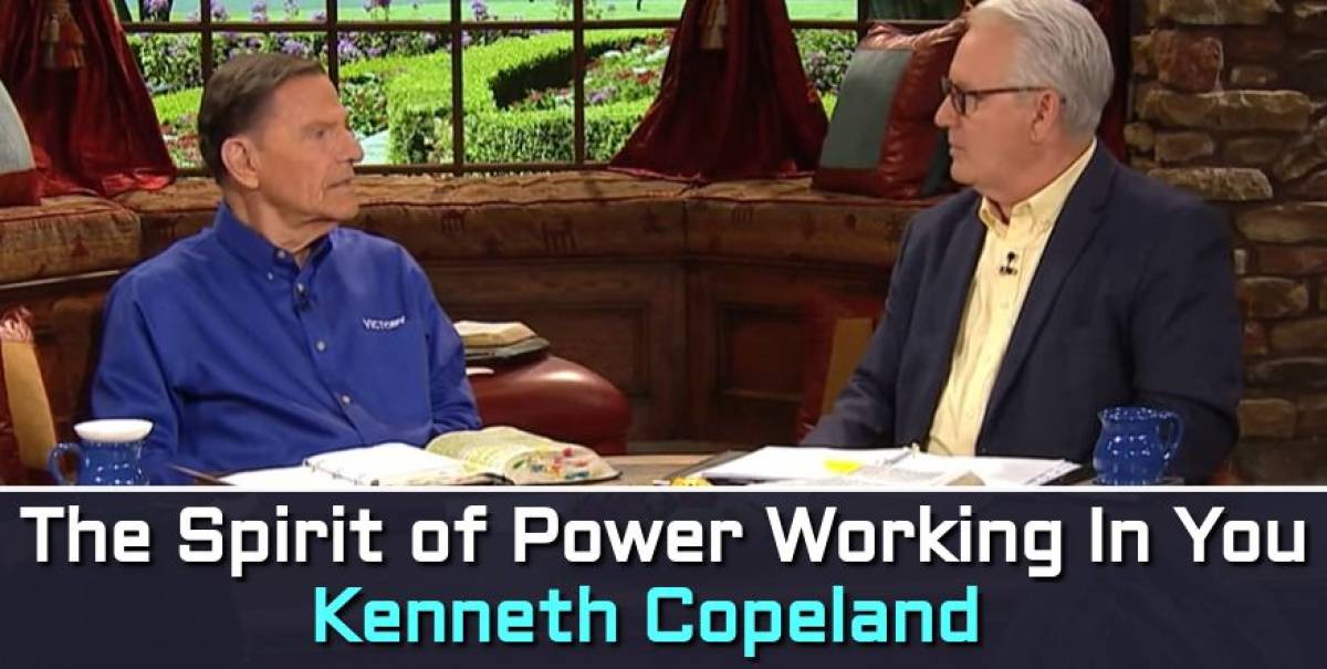 The Spirit of Power Working In You - Kenneth Copeland The Spirit of Power Working In You - Kenneth Copeland