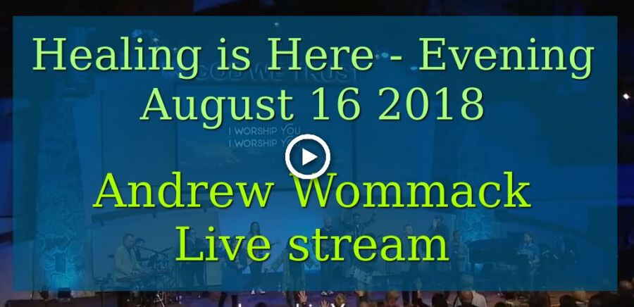 Healing is Here - Evening - August 16 2018 - Andrew Wommack Live stream Healing is Here - Evening - August 16 2018 - Andrew Wommack Live stream