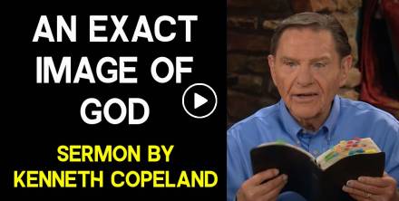 An Exact Image of God - Kenneth Copeland