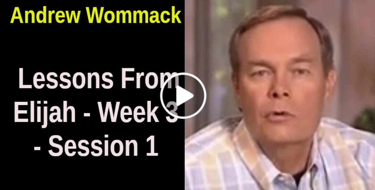 Andrew Wommack: Lessons From Elijah - Week 3 - Session 1 (Febryary-24-2023) Andrew Wommack: Lessons From Elijah - Week 3 - Session 1 (Febryary-24-2023)