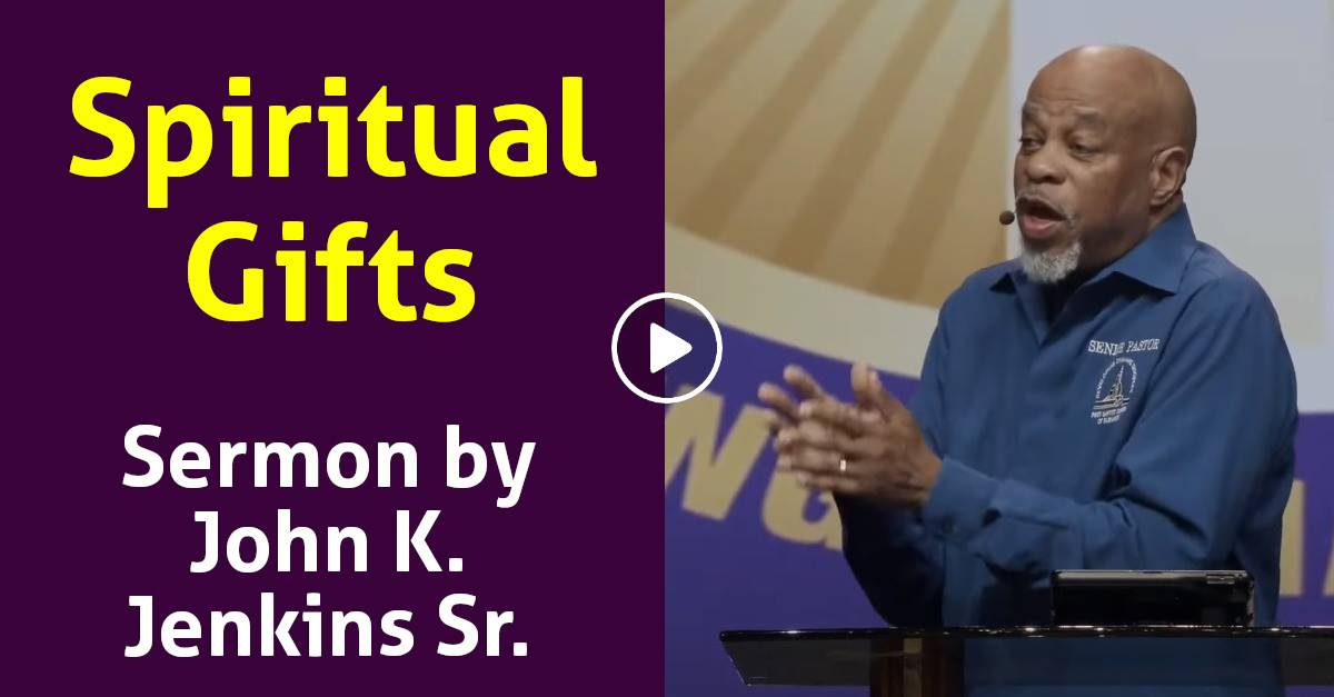 John K. Jenkins Sr. Sermon: Spiritual Gifts (Ephesians 4:11-16)