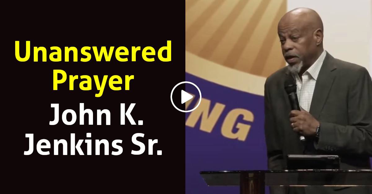 Watch John K. Jenkins Sr. - Unanswered Prayer