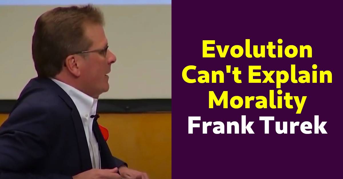 Evolution Can't Explain Morality - Frank Turek (April-09-2018) Evolution Can't Explain Morality - Frank Turek (April-09-2018)