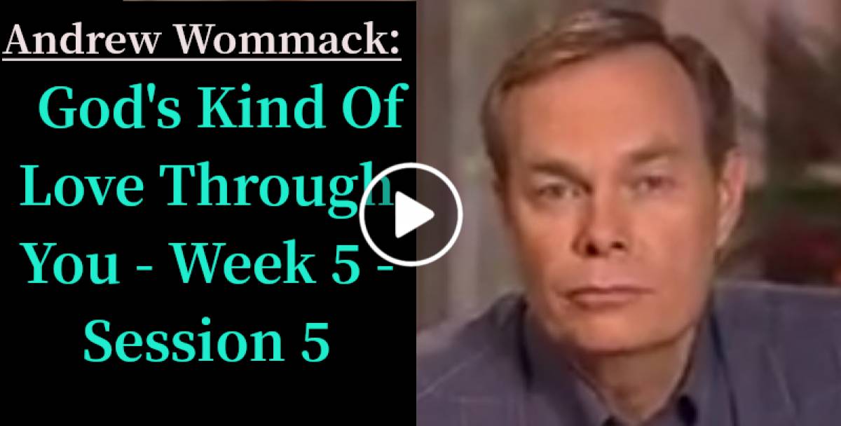 Andrew Wommack: God's Kind Of Love Through You - Week 5 - Session 5 (July-14-2022) Andrew Wommack: God's Kind Of Love Through You - Week 5 - Session 5 (July-14-2022)