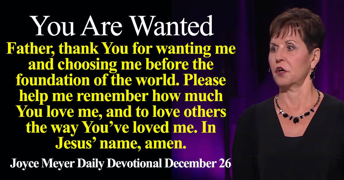 Joyce Meyer (December-26-2021) Daily Devotional: You Are Wanted