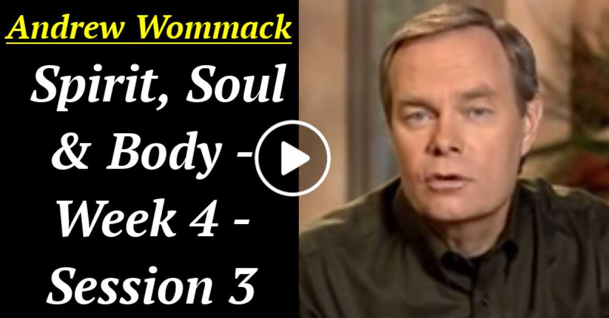 Andrew Wommack: Spirit, Soul & Body - Week 4 - Session 3 (October-20-2020) Andrew Wommack: Spirit, Soul & Body - Week 4 - Session 3 (October-20-2020)