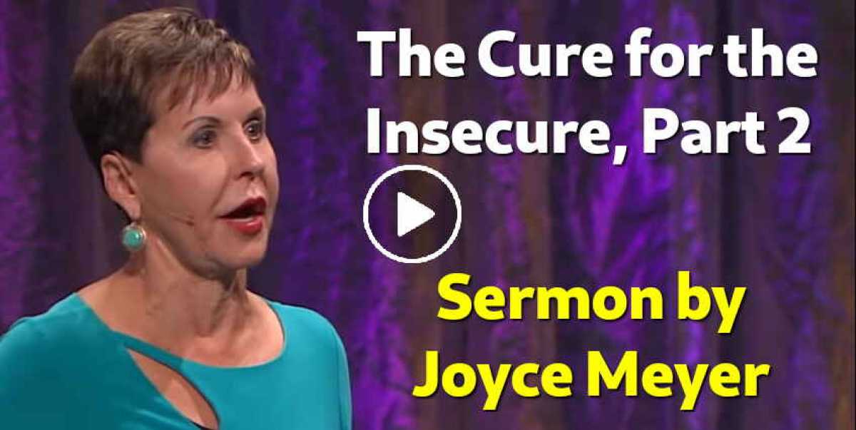 Joyce Meyer (October 11, 2018) - The Cure for the Insecure, Part 2 Joyce Meyer (October 11, 2018) - The Cure for the Insecure, Part 2