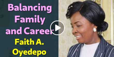 Balancing Family and Career - Faith A. Oyedepo (October-29-2020)