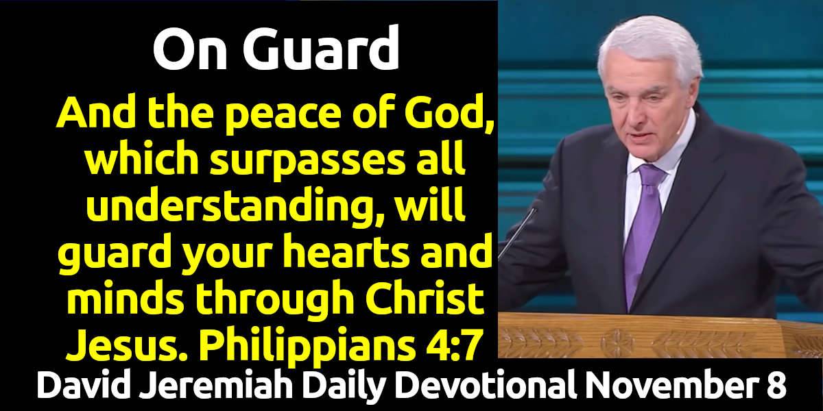 David Jeremiah (November092023) Daily Devotional On Guard
