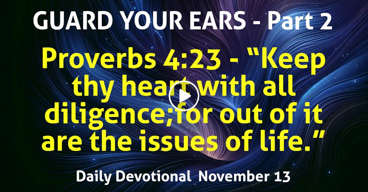 Daily Devotional (November132023) GUARD YOUR EARS Part 2