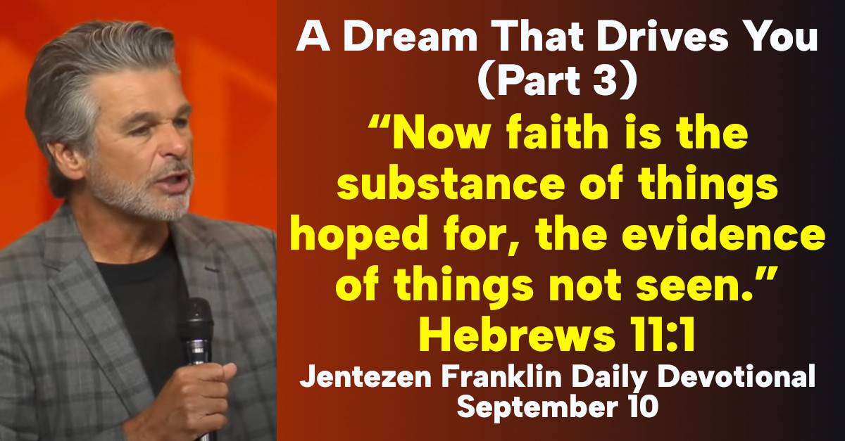 Jentezen Franklin Daily Devotional September 10 2025 A Dream That