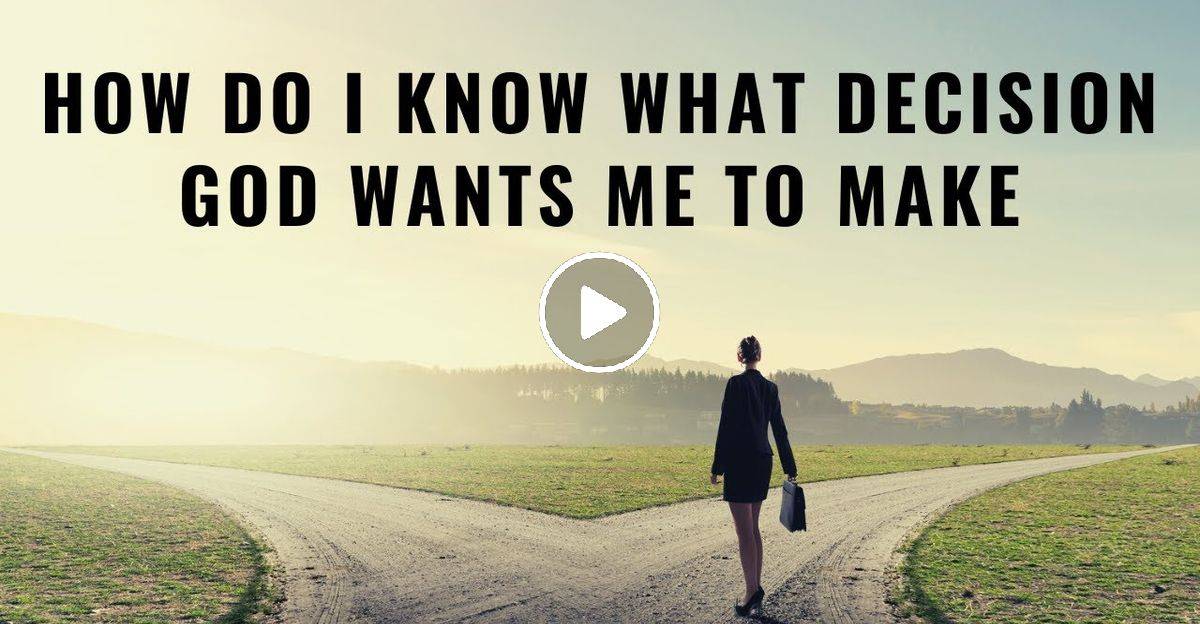 Watch Motivation - HOW DO I KNOW WHAT DECISION GOD WANTS ME TO MAKE ...