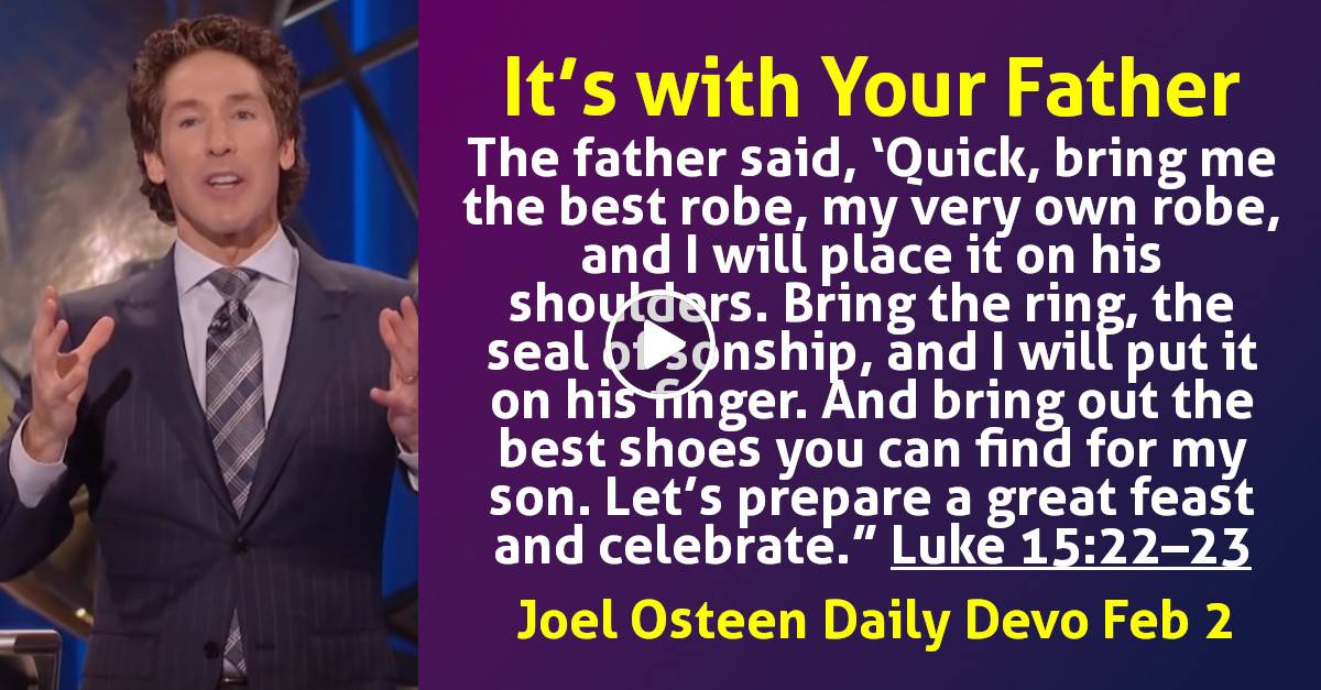 Joel Osteen (February-02-2024) Daily Devotional: It’s with Your Father