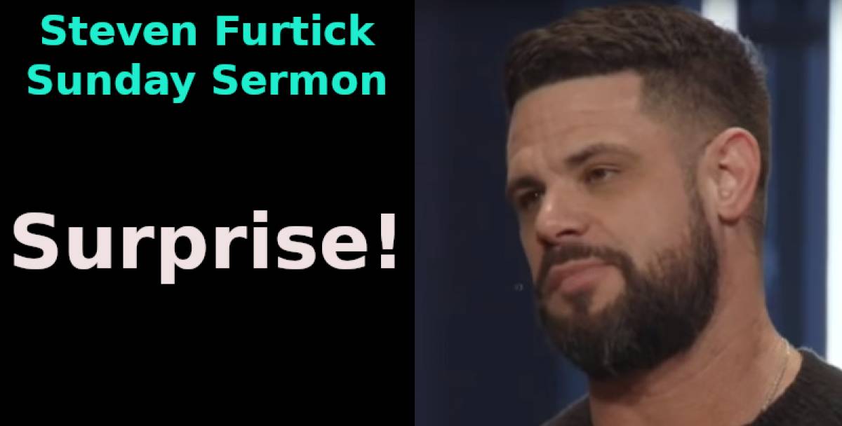 Steven Furtick Sunday Sermon : Surprise!