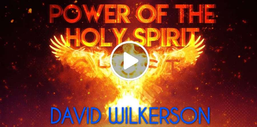 POWER OF THE HOLY SPIRIT - DAVID WILKERSON POWER OF THE HOLY SPIRIT - DAVID WILKERSON