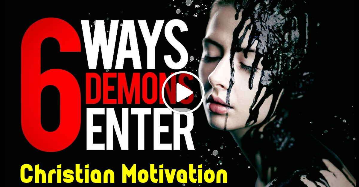 6 WAYS DEMONS ENTER | Protect YOUR Family from these Spirits - Christian Motivation 6 WAYS DEMONS ENTER | Protect YOUR Family from these Spirits - Christian Motivation