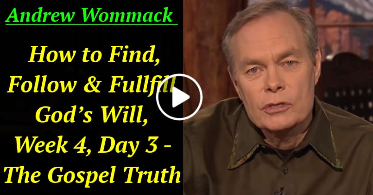 Andrew Wommack - How to Find, Follow & Fullfill God’s Will, Week 4, Day 3 - The Gospel Truth (January-19-2021) Andrew Wommack - How to Find, Follow & Fullfill God’s Will, Week 4, Day 3 - The Gospel Truth (January-19-2021)