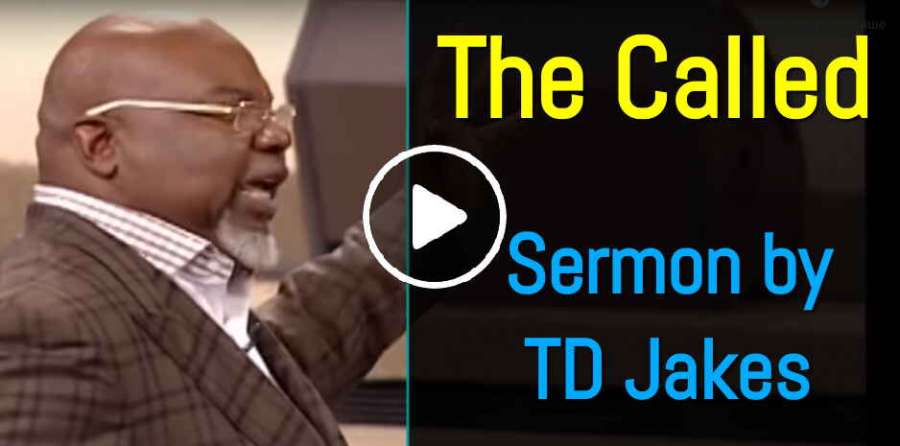 The Called - Bishop TD Jakes The Called - Bishop TD Jakes