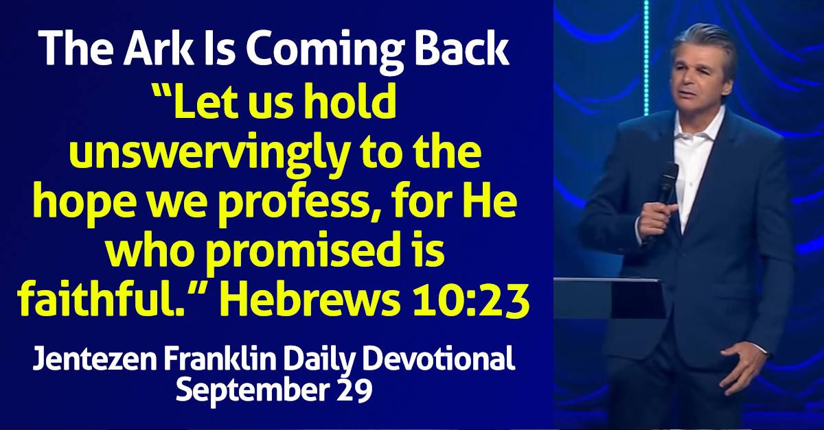 Jentezen Franklin Daily Devotional (September 29, 2024) The Ark Is