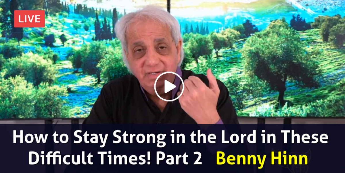 How to Stay Strong in the Lord in These Difficult Times! Part 2 - Benny Hinn (May-25-2021) How to Stay Strong in the Lord in These Difficult Times! Part 2 - Benny Hinn (May-25-2021)