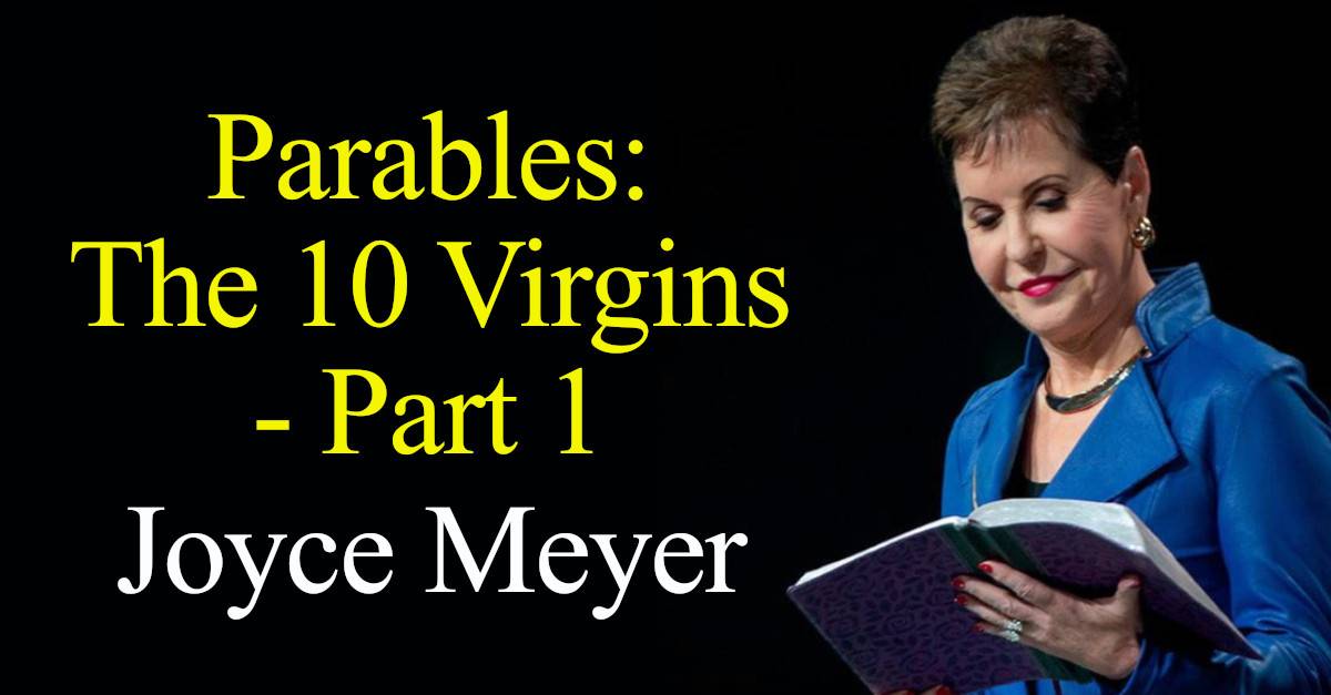 Watch Joyce Meyer Sermon: Parables: The 10 Virgins - Part 1