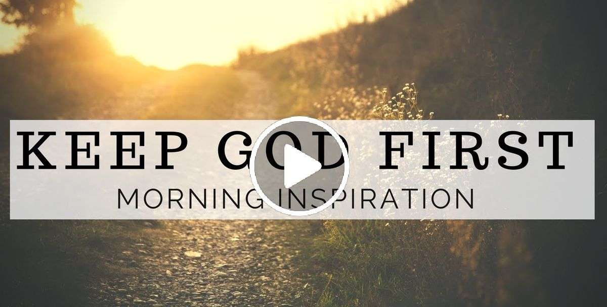 KEEP GOD FIRST | 5 Minutes to Start Your Day Right - Christian Motivation KEEP GOD FIRST | 5 Minutes to Start Your Day Right - Christian Motivation