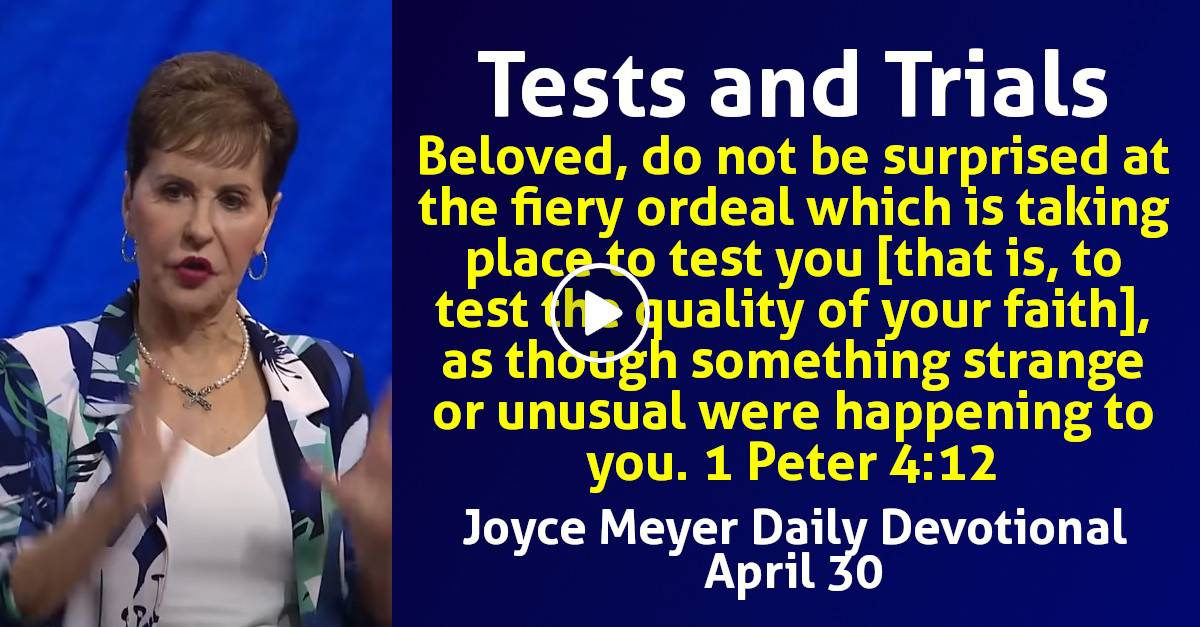 Joyce meyer daily devotional april 30 2024 tests and trials