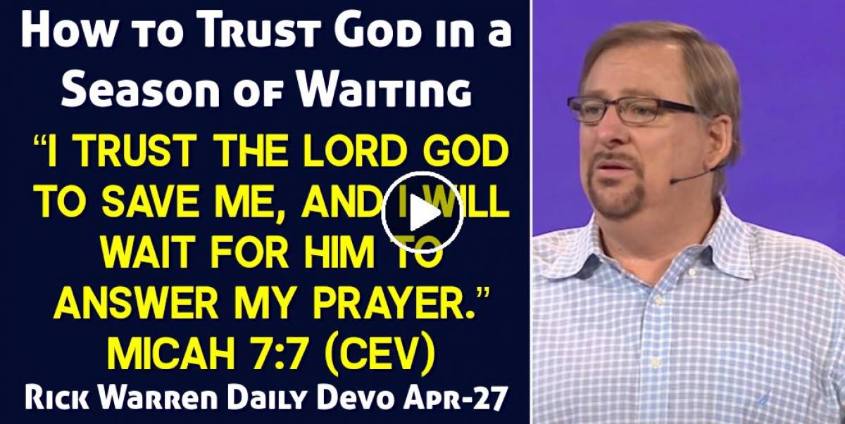 Rick Warren (April-27-2023) Daily Devotional: How to Trust God in a ...