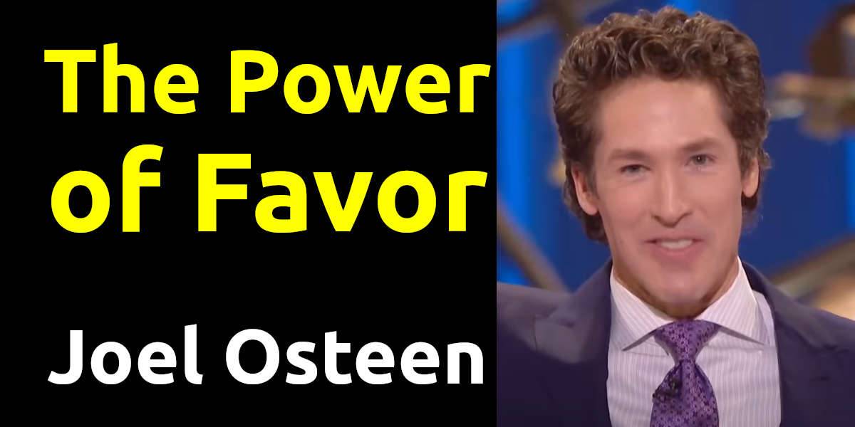 Joel Osteen - The Power of Favor Joel Osteen - The Power of Favor