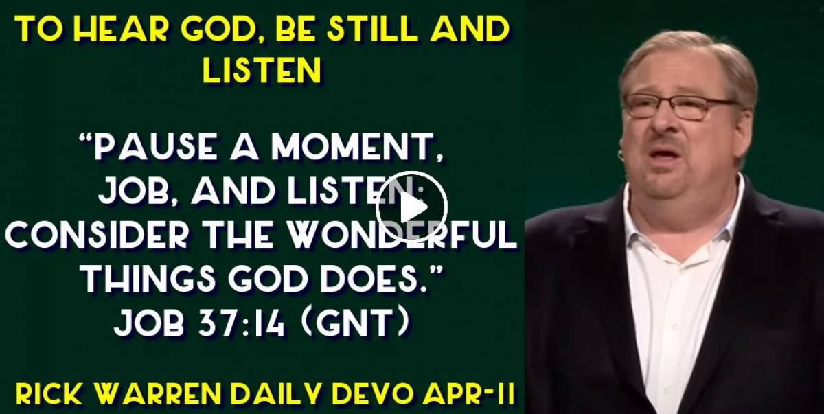 Rick Warren (April-11-2023) Daily Devotional: To Hear God, Be Still and ...