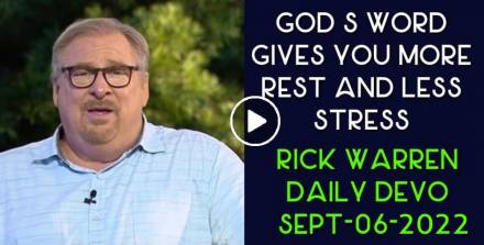 God’s Word Gives You More Rest and Less Stress - Rick Warren Daily Devotional (September-06-2022)