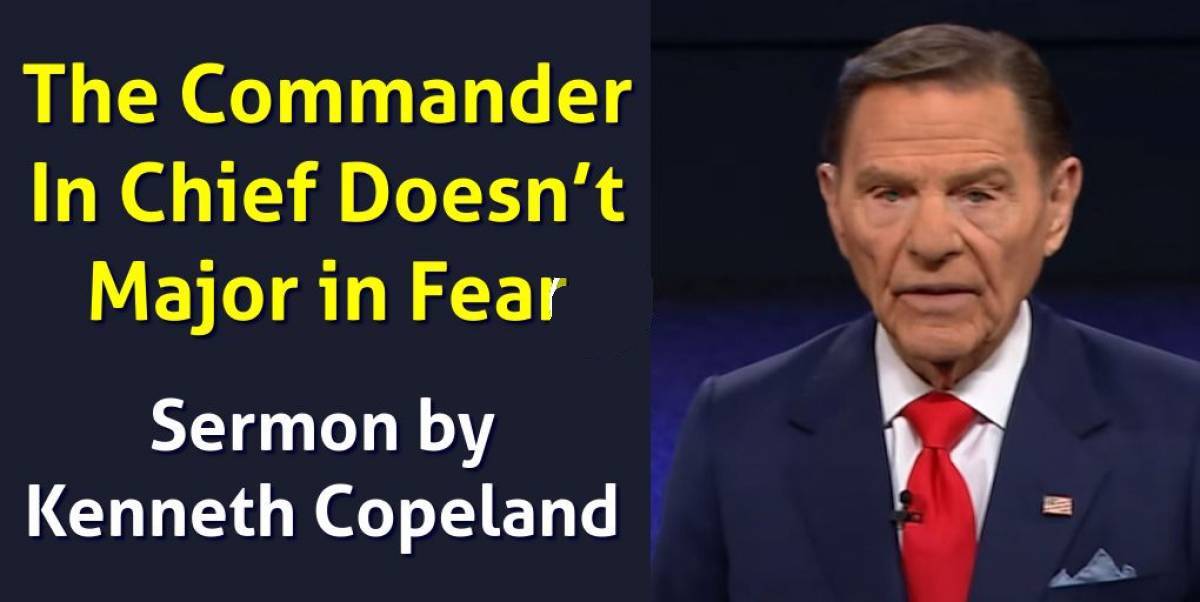 Kenneth Copeland Watch Sermon The Commander In Chief Doesn T Major