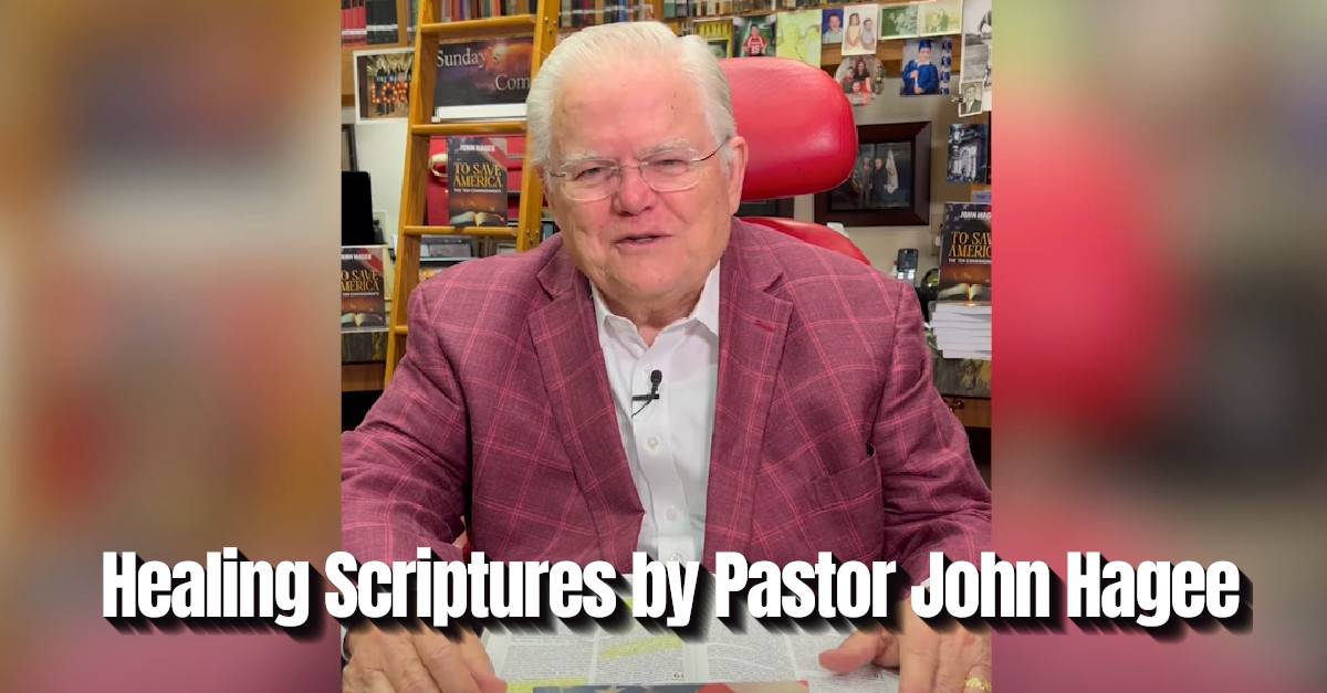 Watch Healing Scriptures by Pastor John Hagee