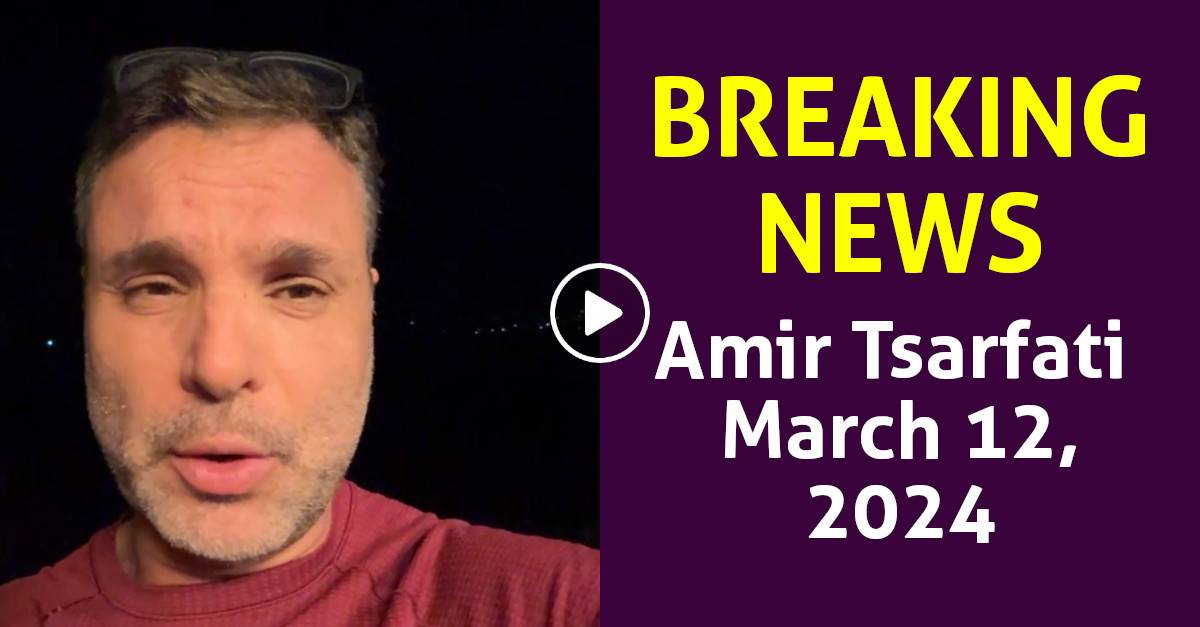 Amir Tsarfati (March 12, 2024) Watch BREAKING NEWS Behold Israel