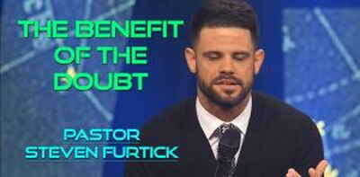The Benefit Of The Doubt | Pastor Steven Furtick