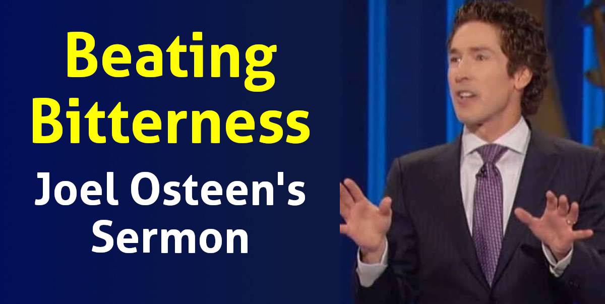Joel Osteen - Beating Bitterness Joel Osteen - Beating Bitterness