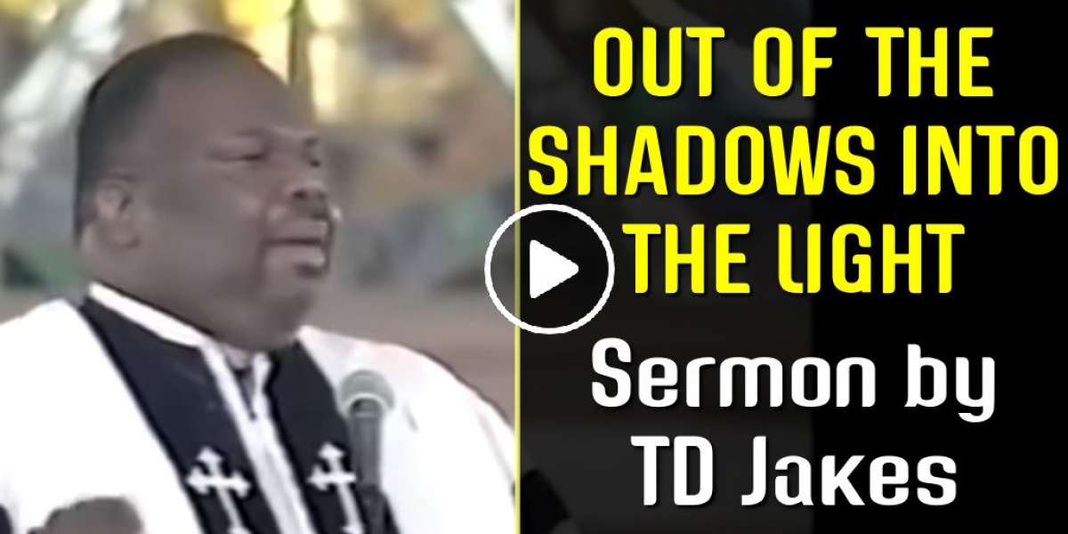 OUT OF THE SHADOWS INTO THE LIGHT - TD Jakes (April-06-2020) OUT OF THE SHADOWS INTO THE LIGHT - TD Jakes (April-06-2020)