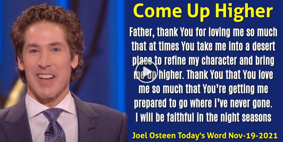 Joel Osteen November 19 2021 Today s Word Come Up Higher Daily 
