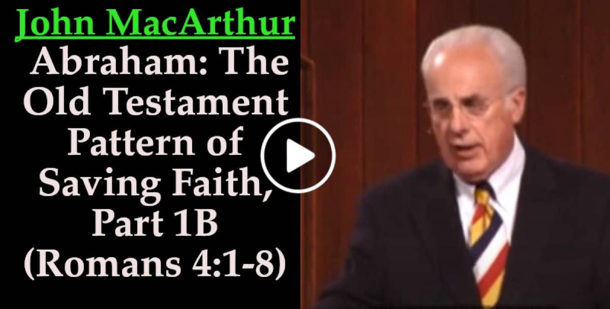 John MacArthur (October212021) Abraham The Old Testament Pattern of