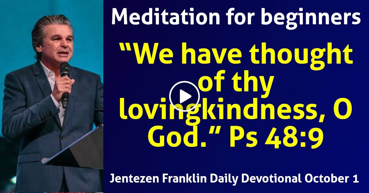 Jentezen Franklin (October-01-2023) Daily Devotional: Meditation for ...